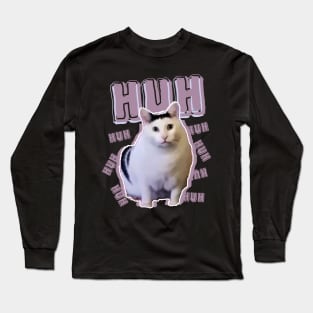 Huh-Cat-meme Long Sleeve T-Shirt